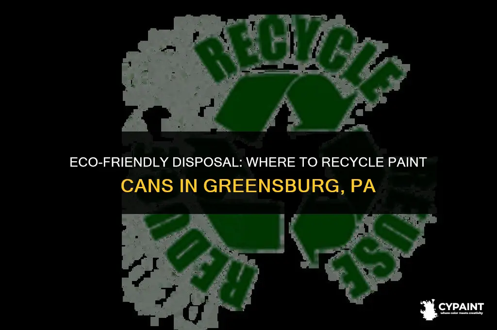 where to dispose of paint cans greensburg pa