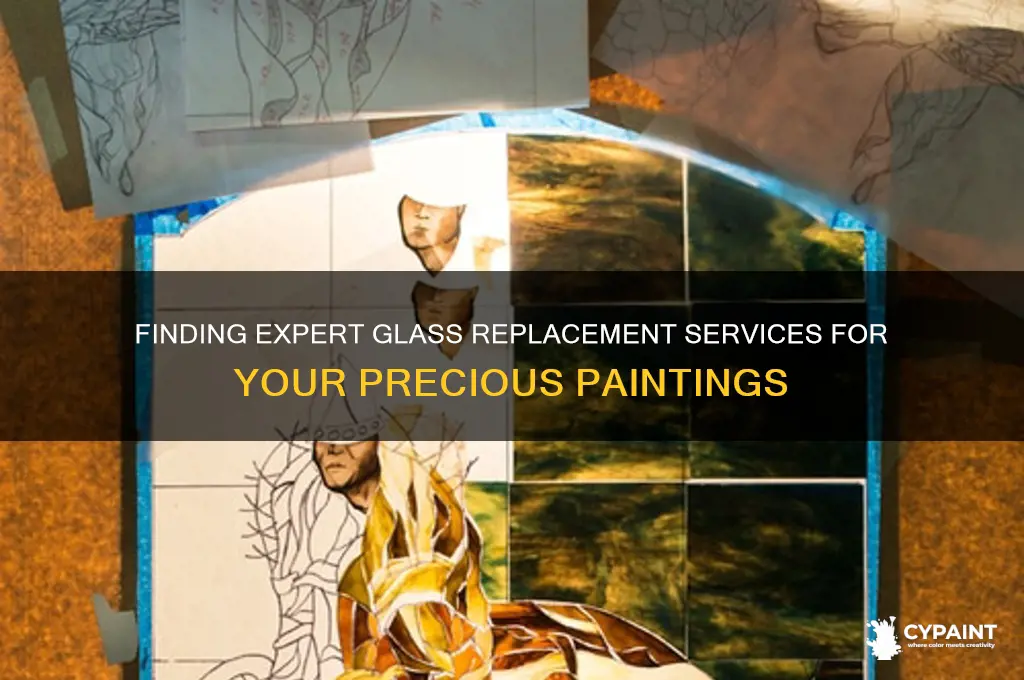 where to find someone who replaces glass on paintings