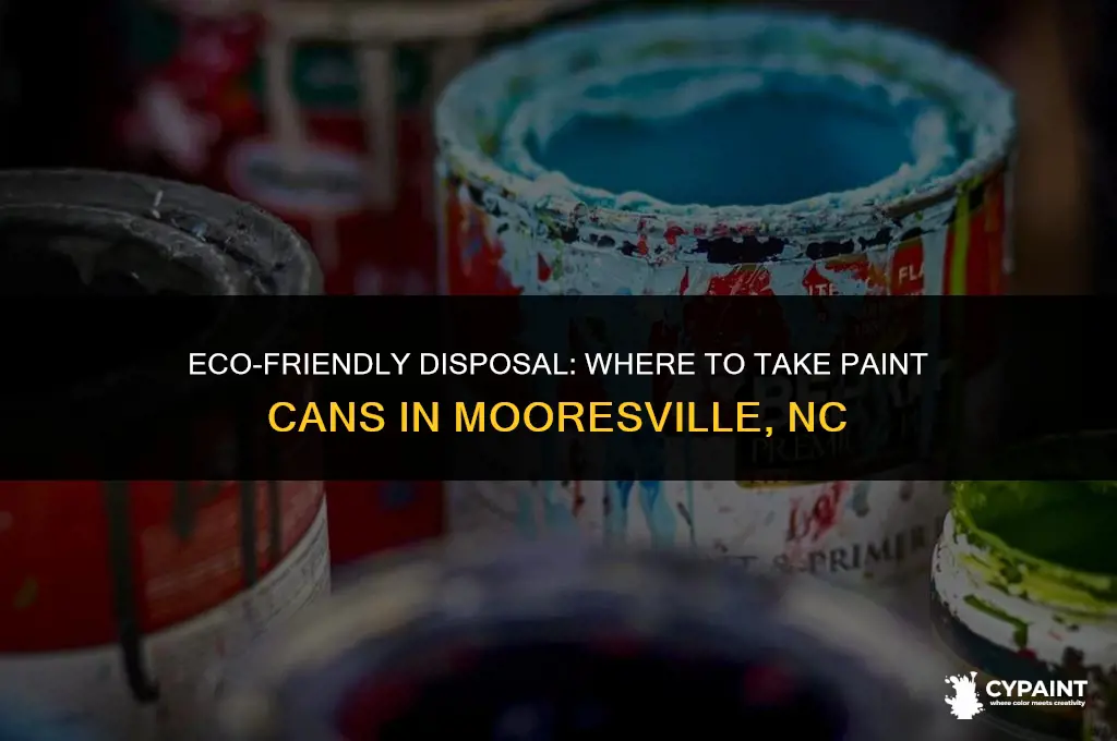 where to take paint cans for disposal in mooresville nc