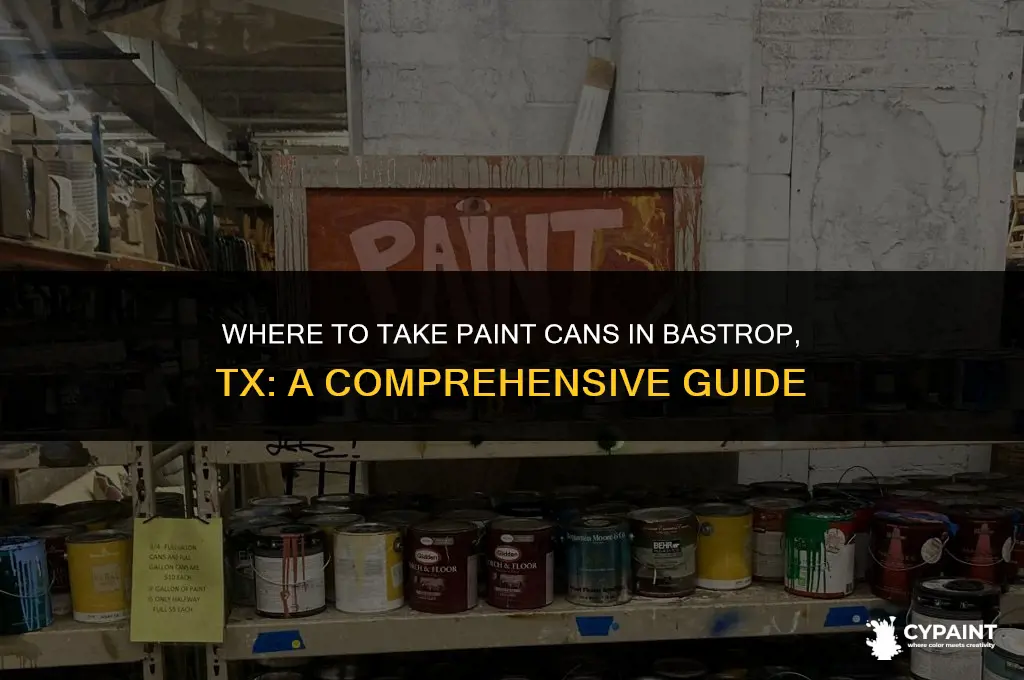 where to take paint cans in bastrop tx