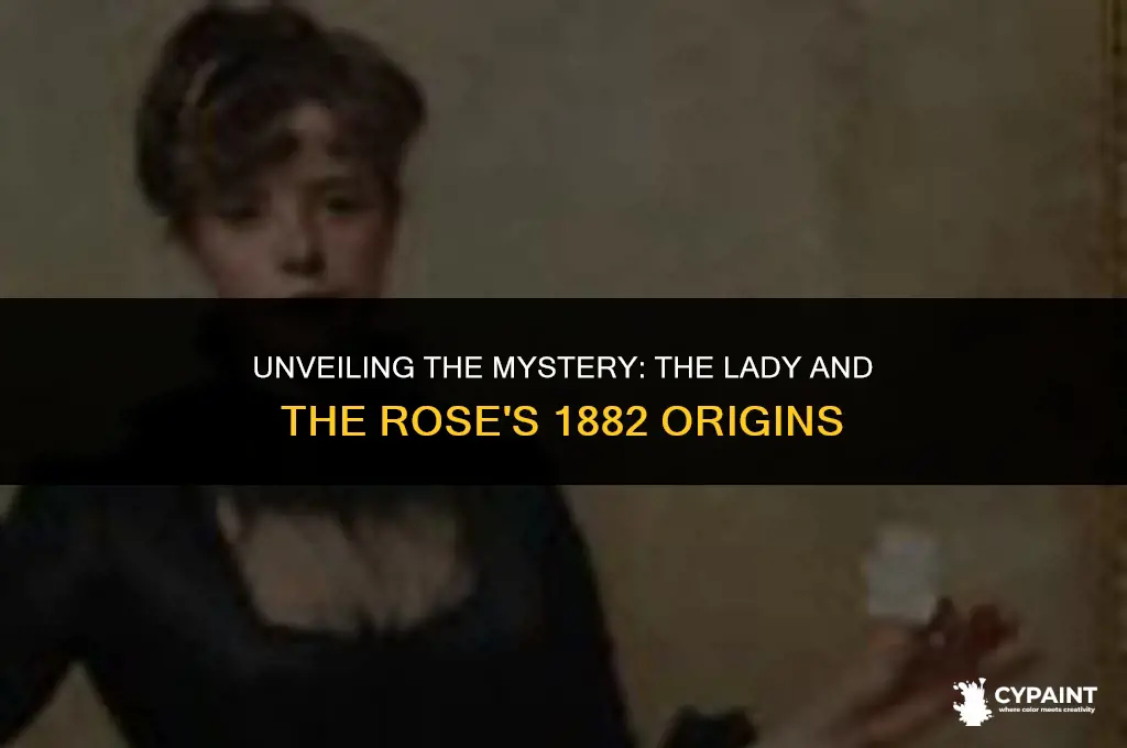 where was the lady and the rose painted in 1882