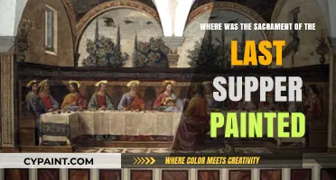 Where Was the Sacrament of the Last Supper Painted?
