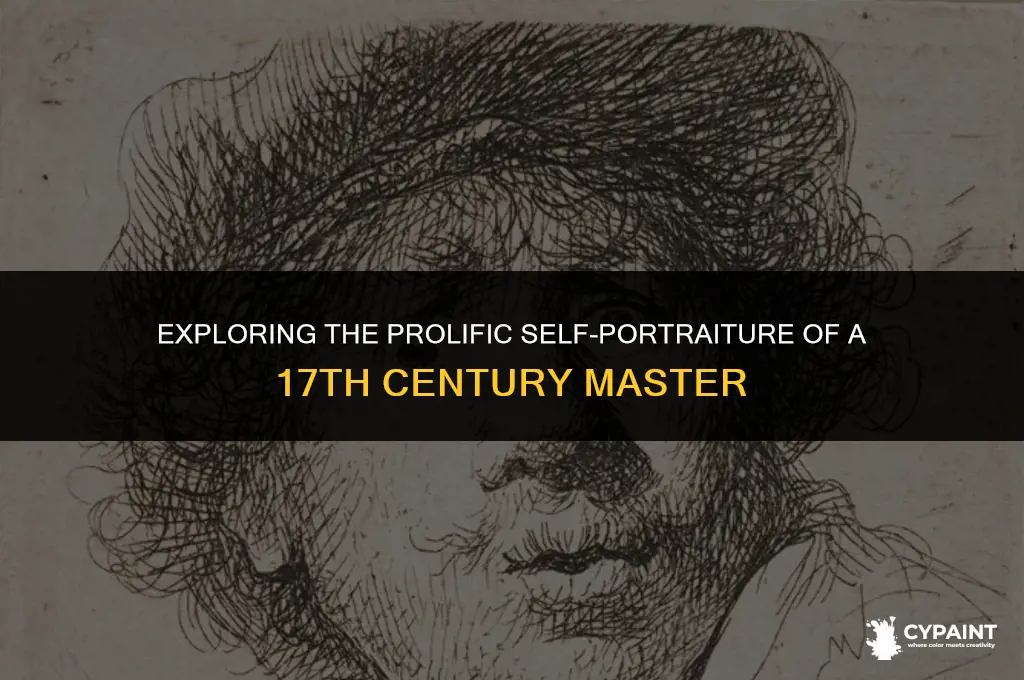 which 17th century artist painted more than 60 self portraits