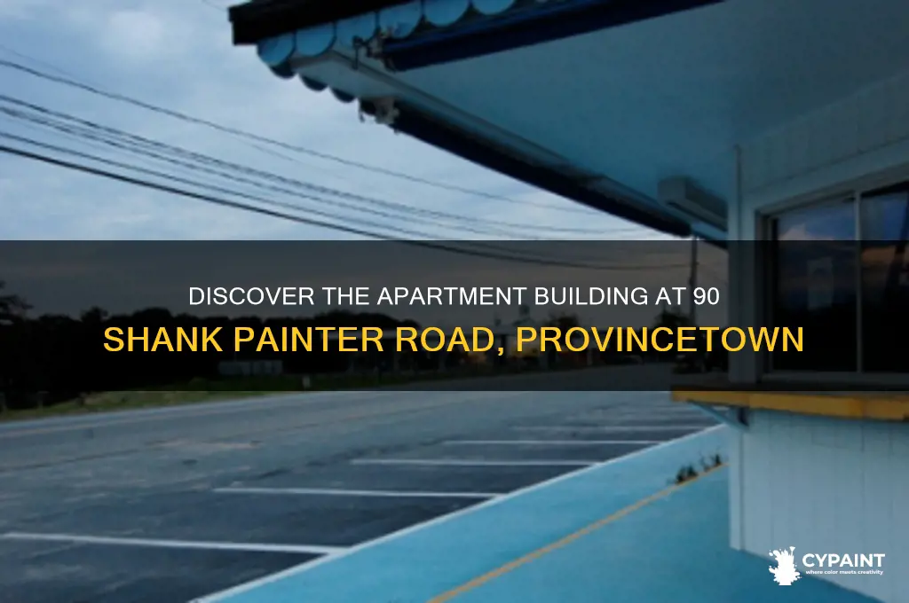 which apartment building is 90 shank painter road provincetown