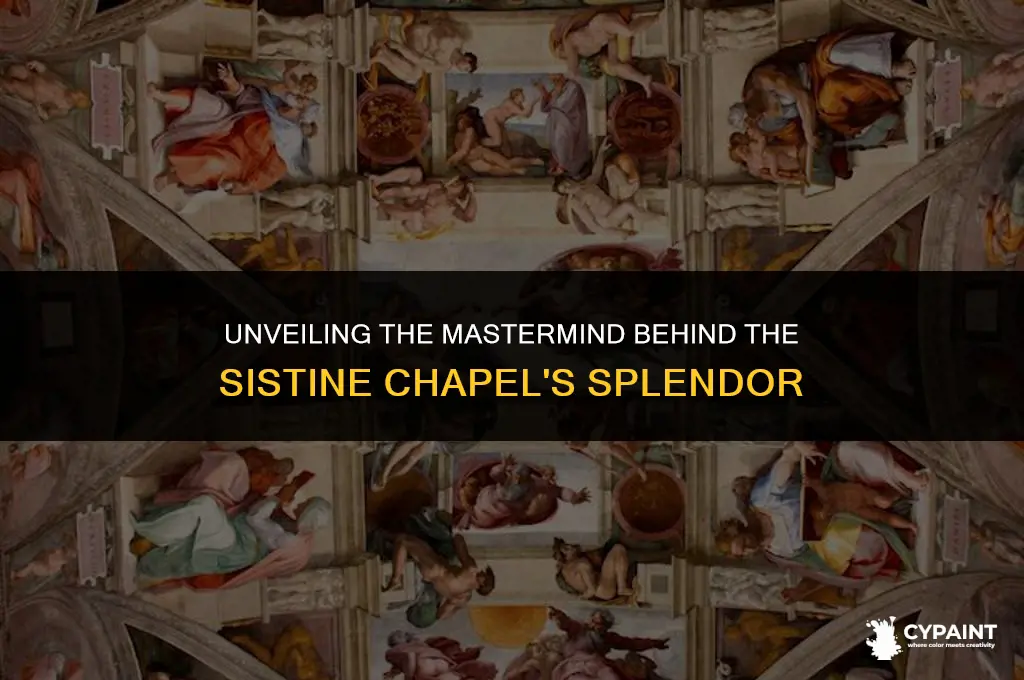 which artist is the one that painted the sistine chapel