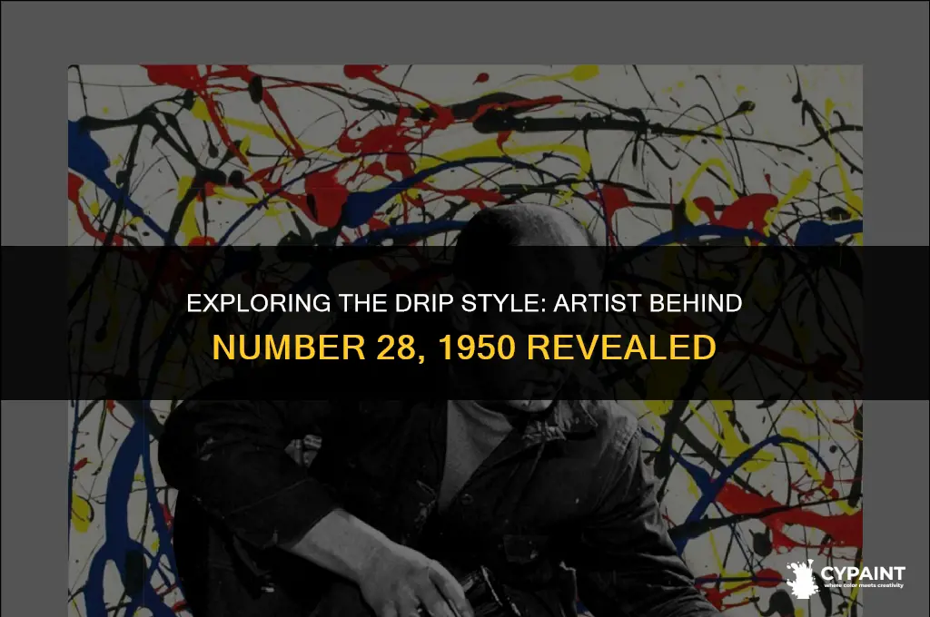 which artist painted number 28 1950 in his drip style