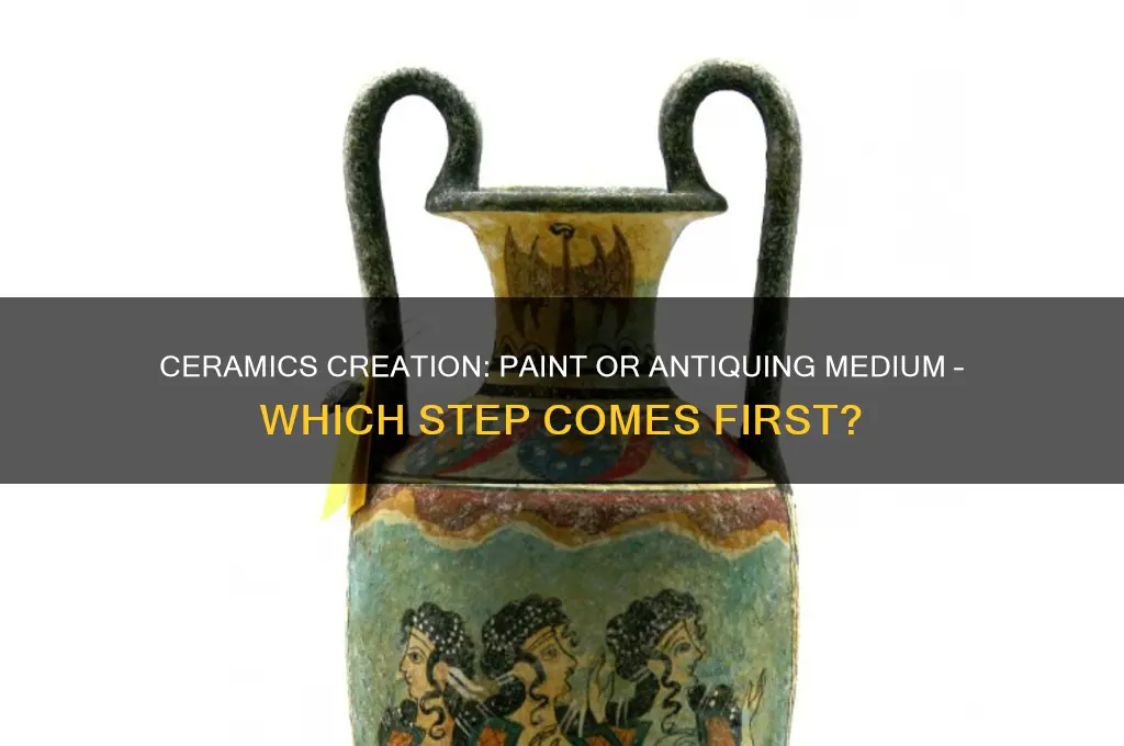 which comes first in ceramics paint or antiquing medium