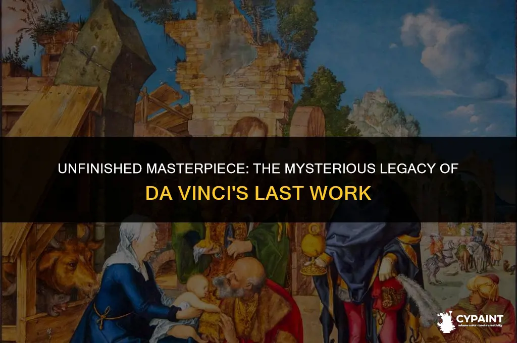 which da vinci painting was left unfinished when he died