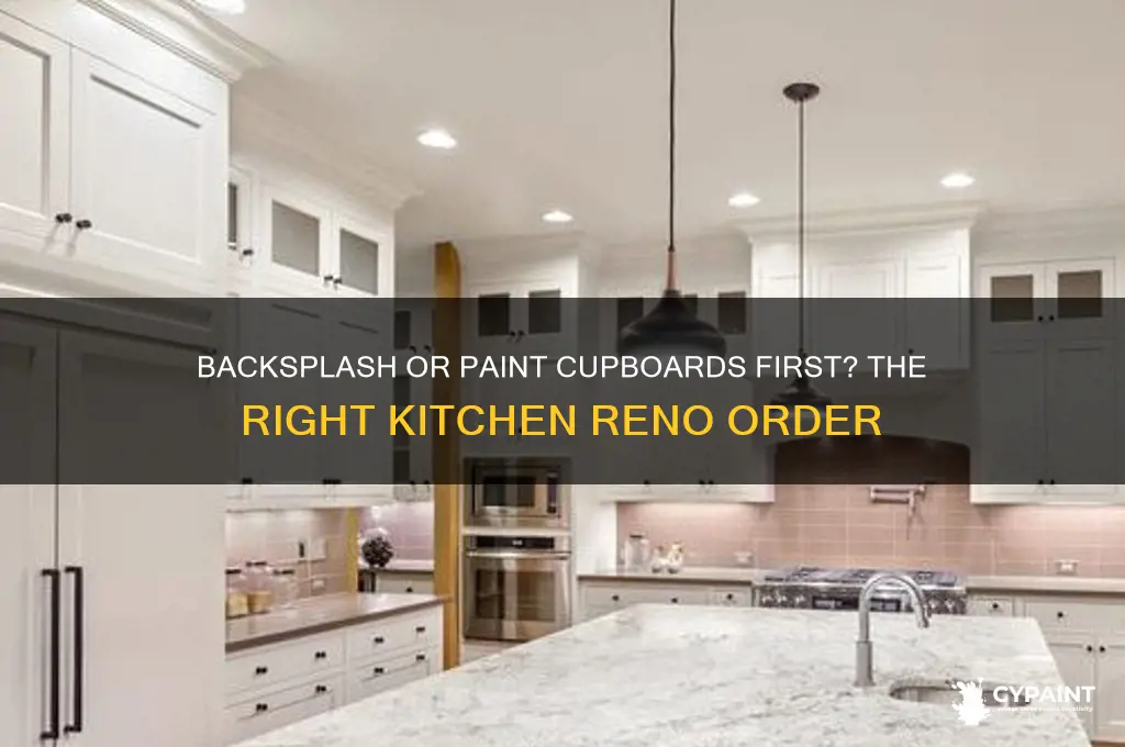 which do you do first backsplash or paint cupboards