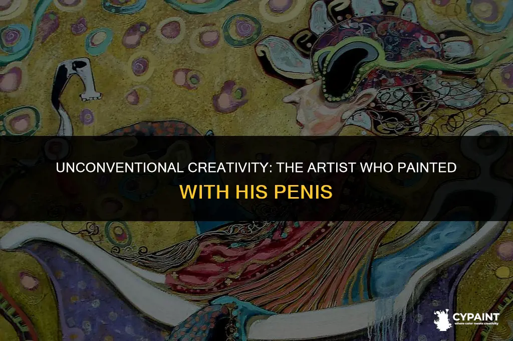 which famous artist said that he painted with his penis