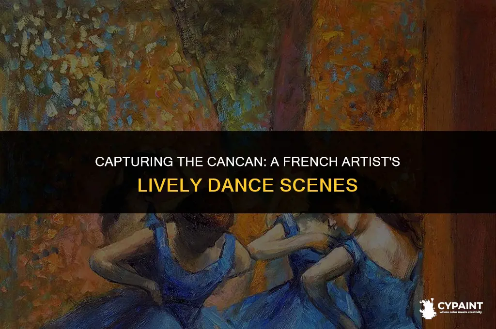 which french artist painted scenes of ladies dancing the cancan