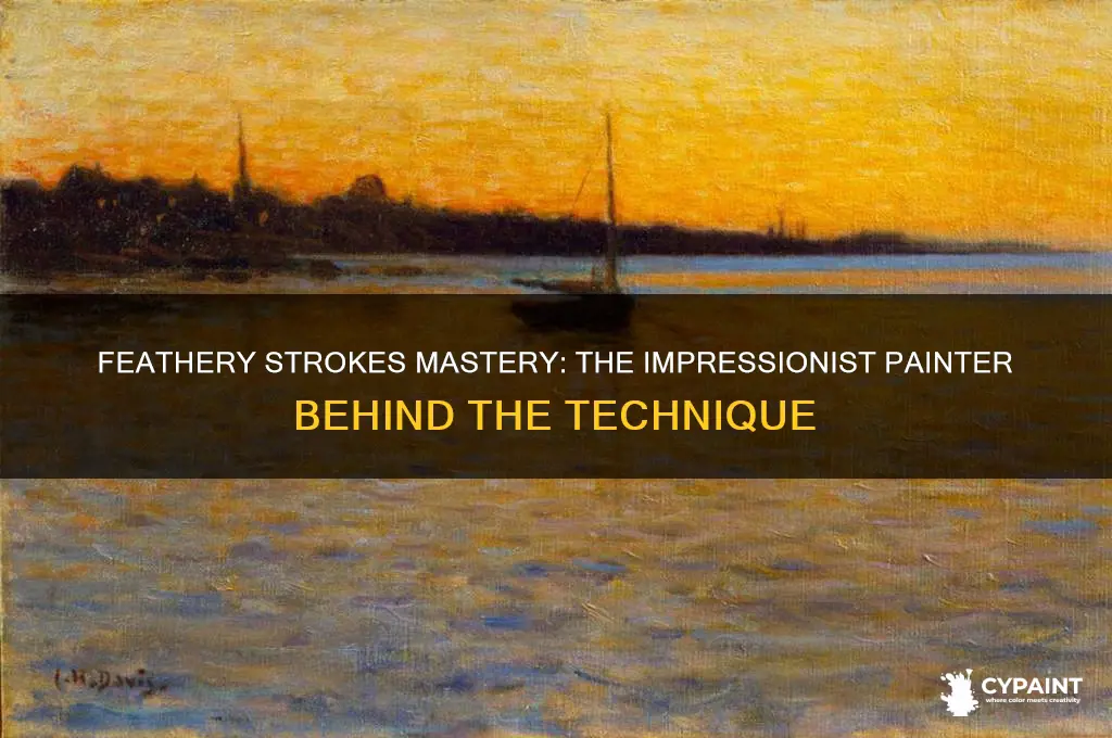 which impressionist painter had the characteristic of feathery strokes