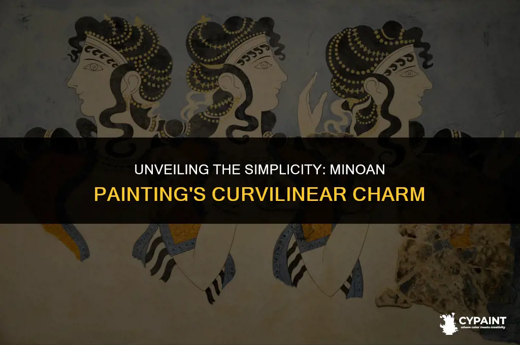 which is true for minoan painting passive simple curvilinear prehistoric