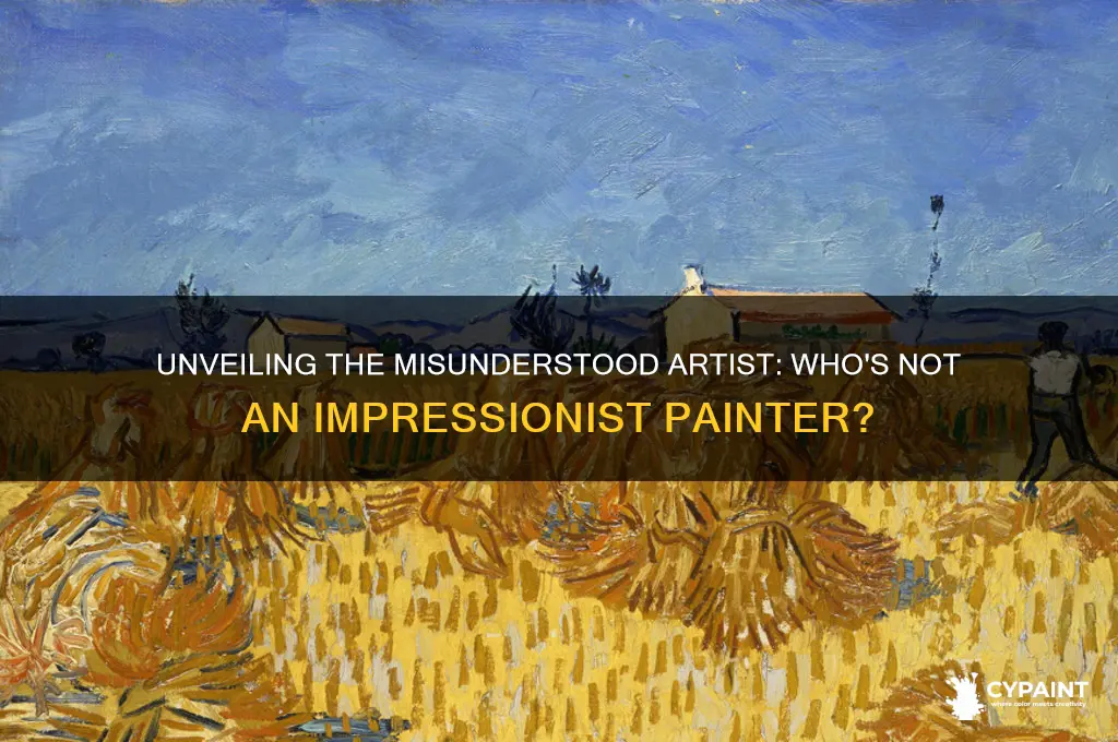 which of the following is not an impressionist painter