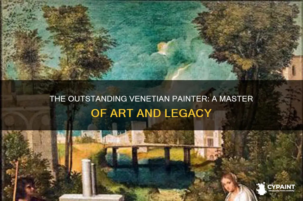 which painter is considered to be the outstanding venetian