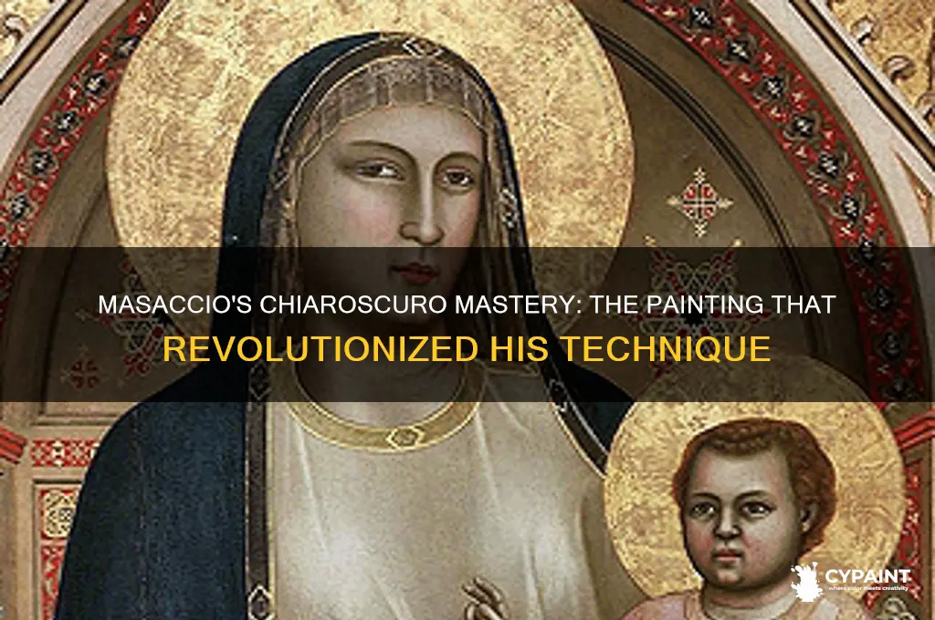 which painting builds masaccios understanding and usage of chiarascuro