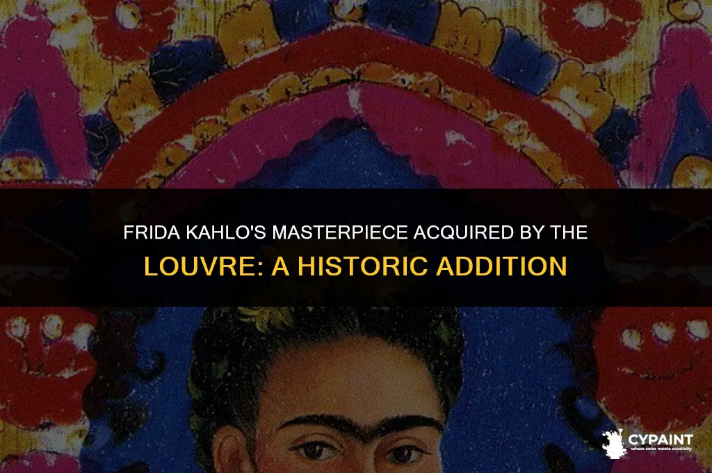 which painting by frida kahlo was purchased by the louvre
