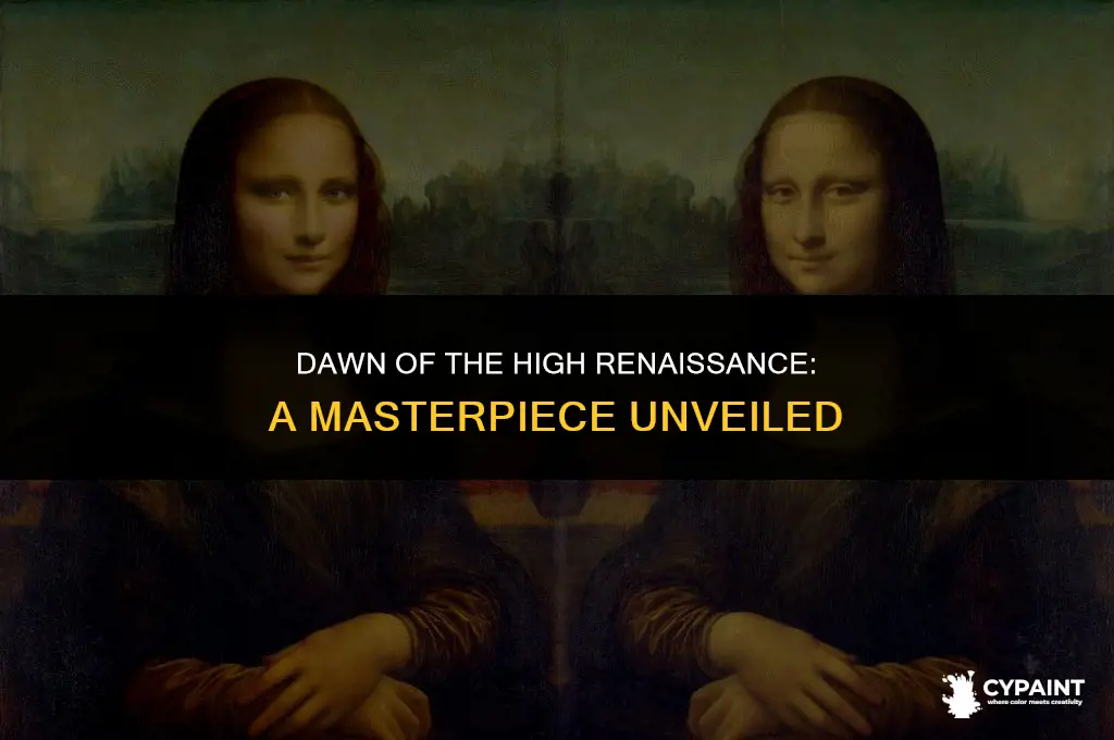 which painting corresponds to the beginning of the high renaissance
