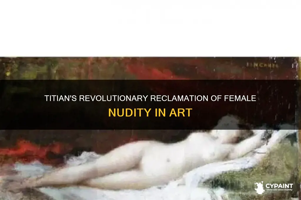 which painting of titian the painter reclaim women nudity