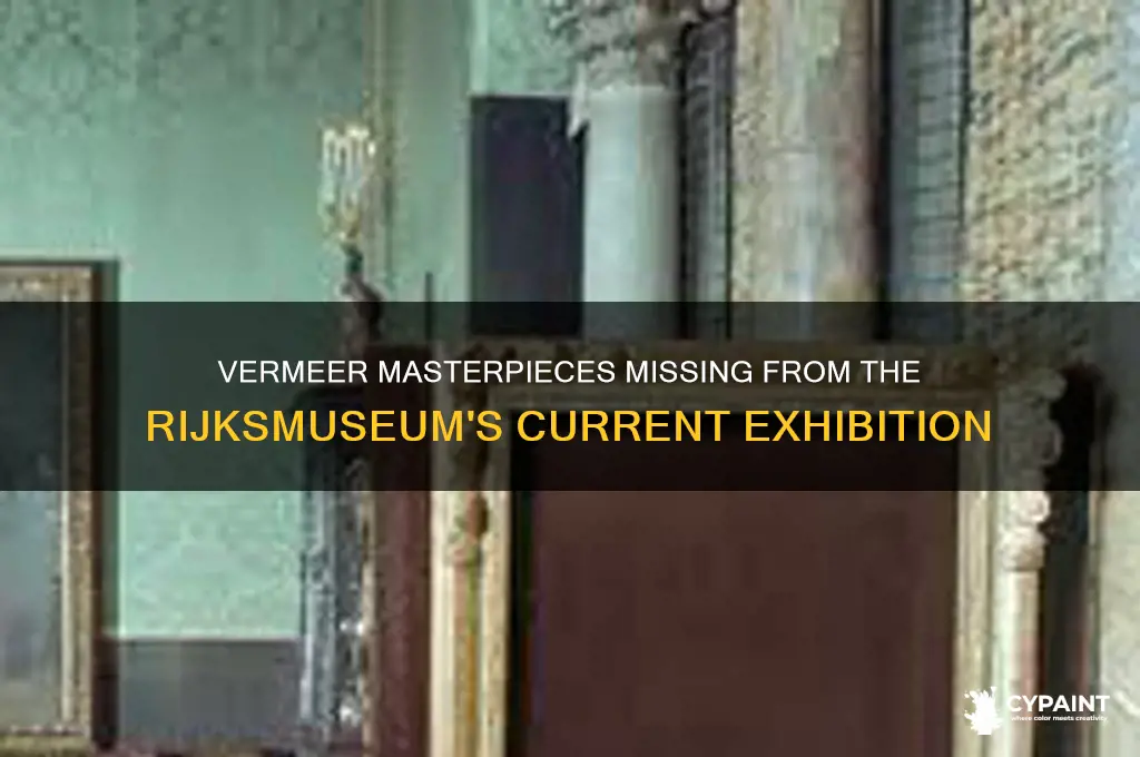 which vermeer paintings are not in the rijksmuseum exhibition