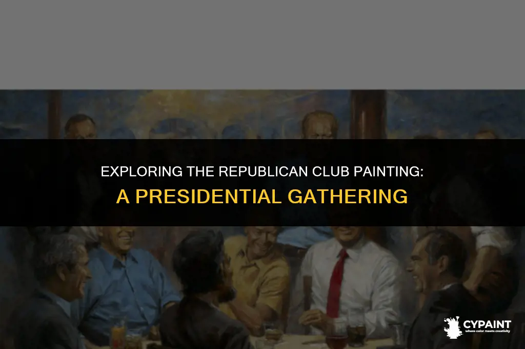 who are all the presidents in the republican club painting