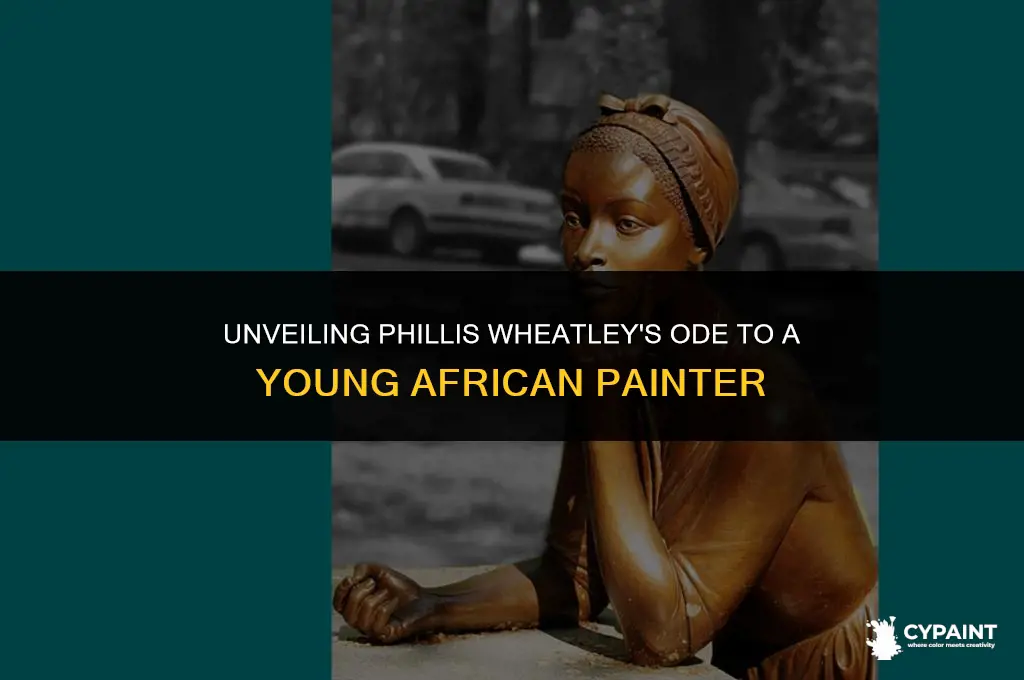 who did phillis wheatley write a young african painter for