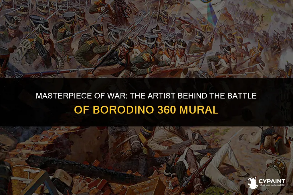 who did the painting of battle of borodino 360 mural