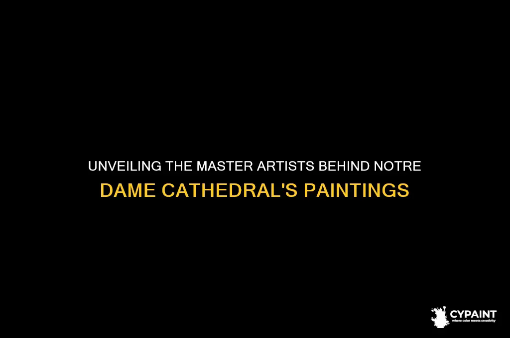 who did the paintings in the notre dame cathedral