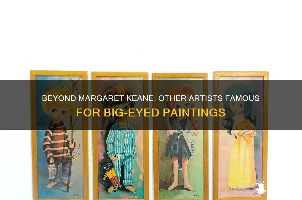 who else painted big eyed paintings beside maragret keane
