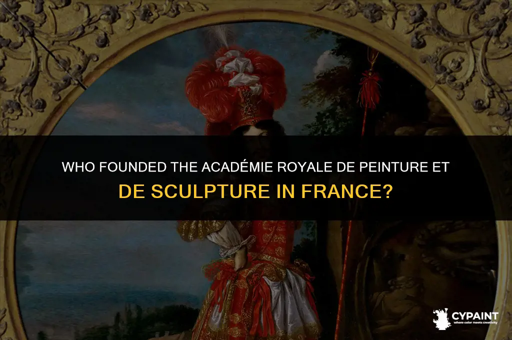 who established the royale academy of arts and paintings france
