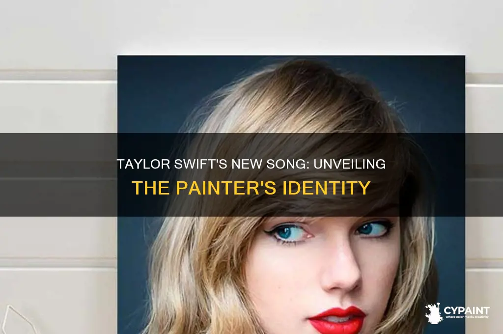 who is painting in the new taylor swift song