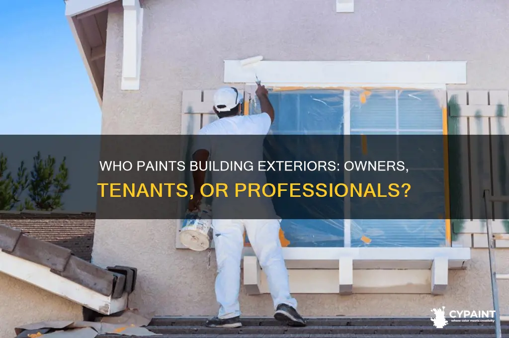 who is responsible for painting the outside of buildings
