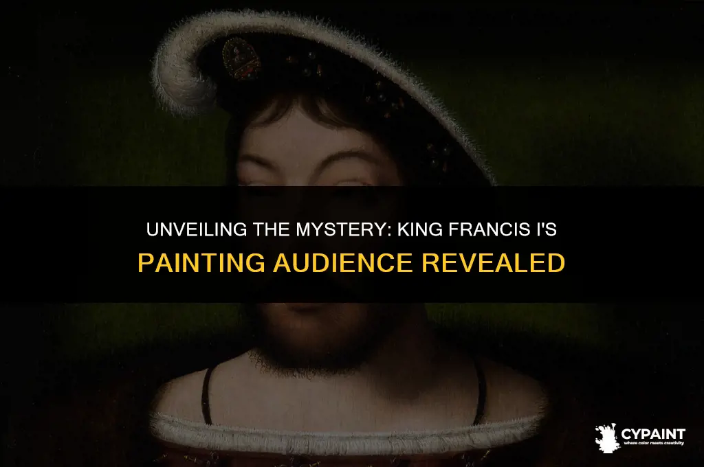 who is the intended audience king francis the first painting
