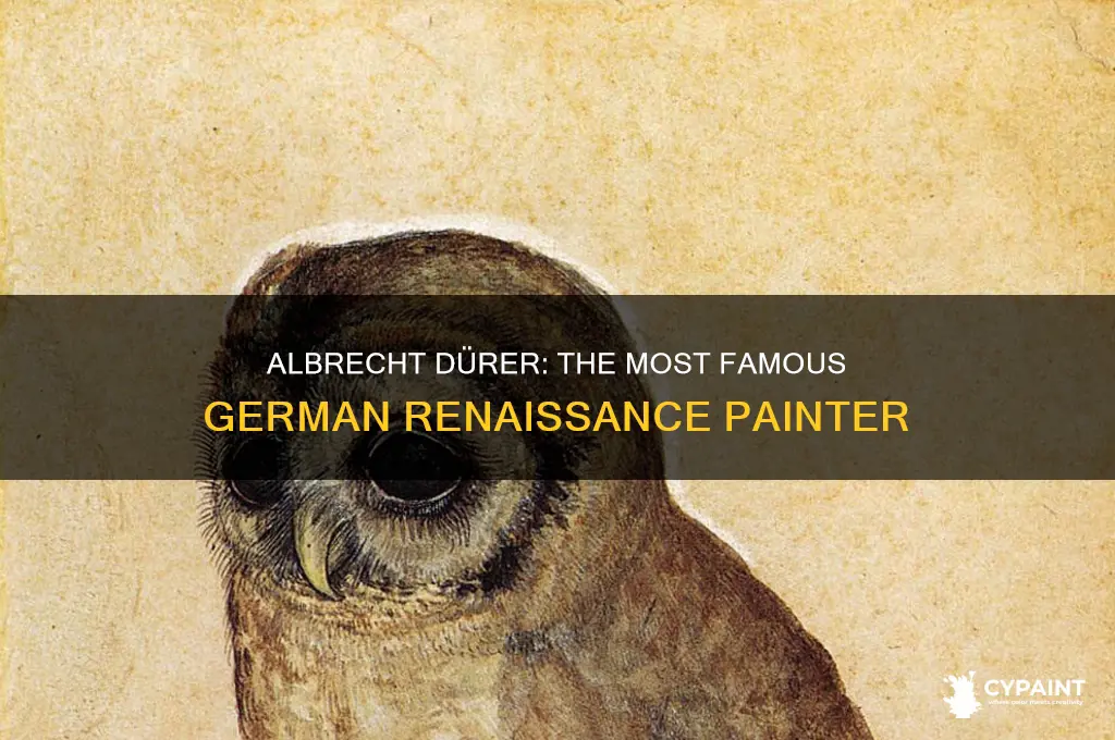 who is the most famous german renaissance figures painter