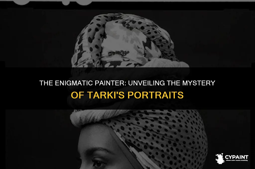 who is the painter that always paints his wife tarki