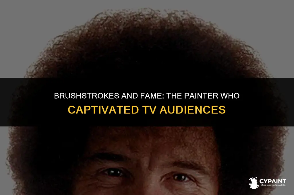 who is the painter that had his own tv show