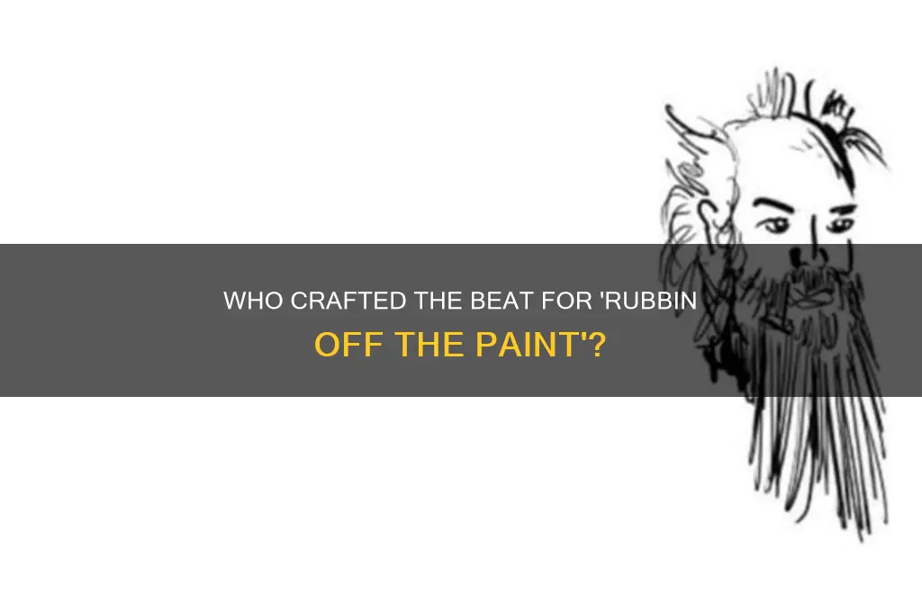 who made the beat for rubbin off the paint