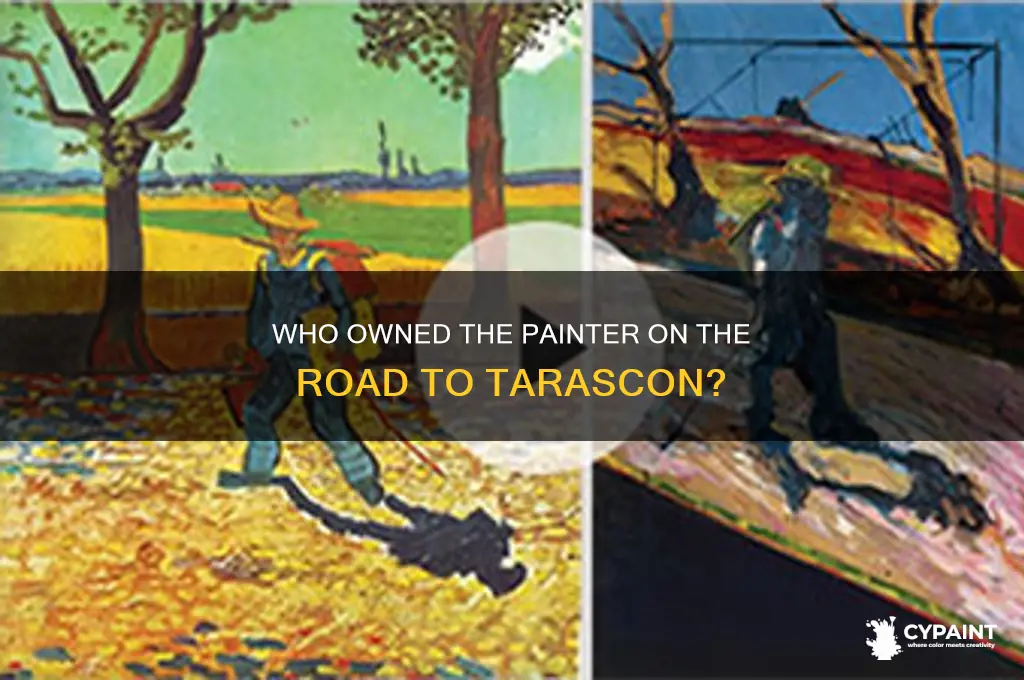 who owned the painter on the road to tarascon