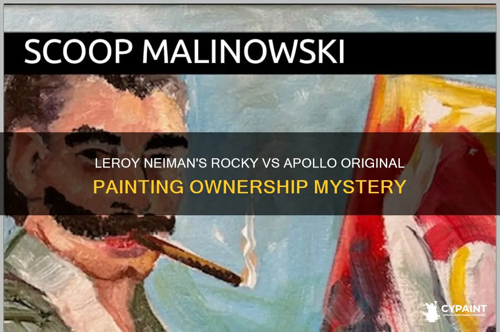 who owns leroy neiman rocky vs apollo painting original
