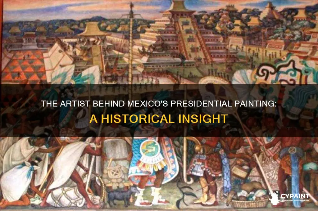 who painted a painting for the president of mexico