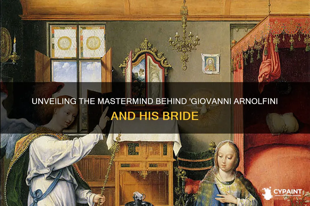 who painted giovanni arnolfini and his bride painted with
