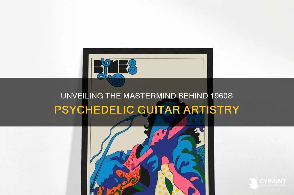 who painted psychedelic guitar art of the 1960