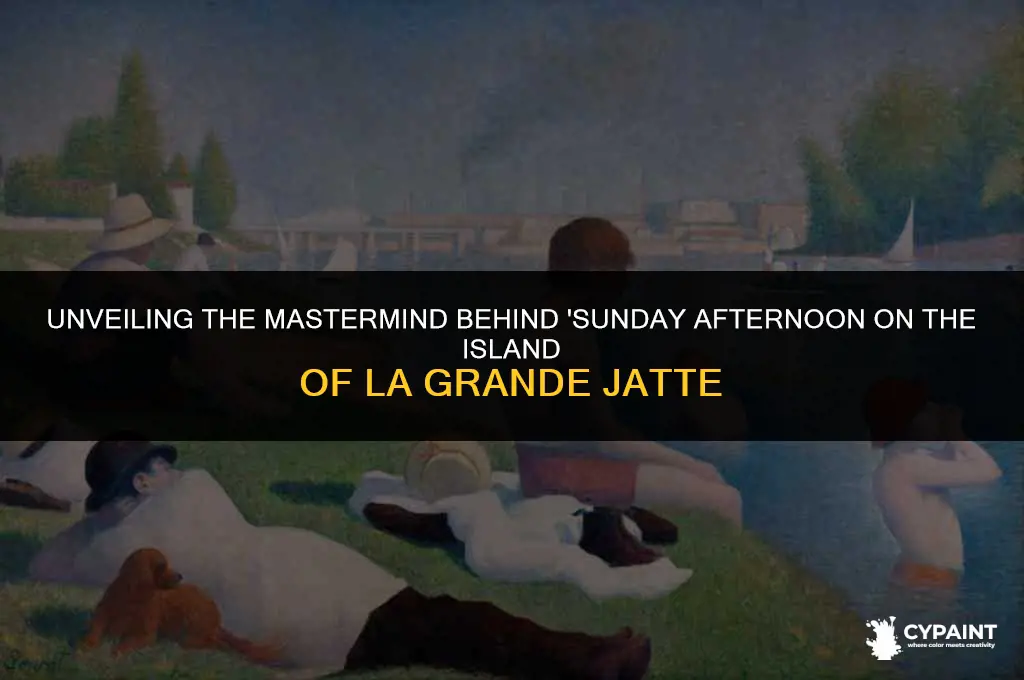 who painted sunday afternoon on the island of grande jatte