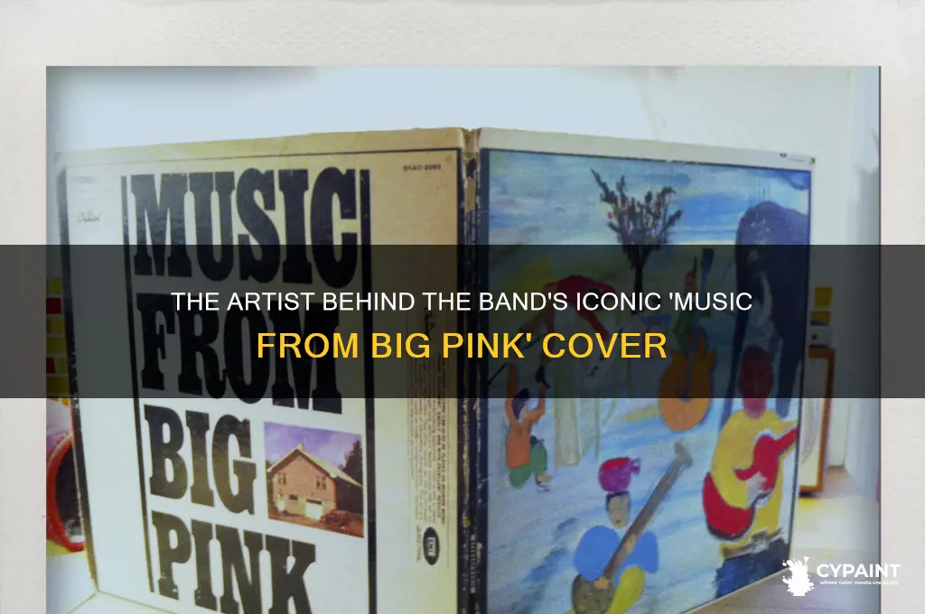 who painted the cover of music from big pink