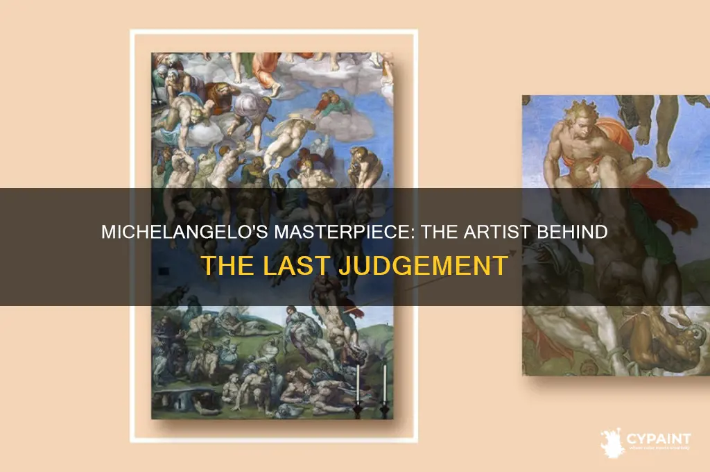 who painted the last judgement in the sistine chapel