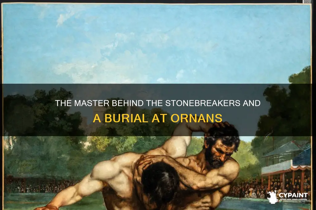 who painted the stonebreakers and a burial at ornans