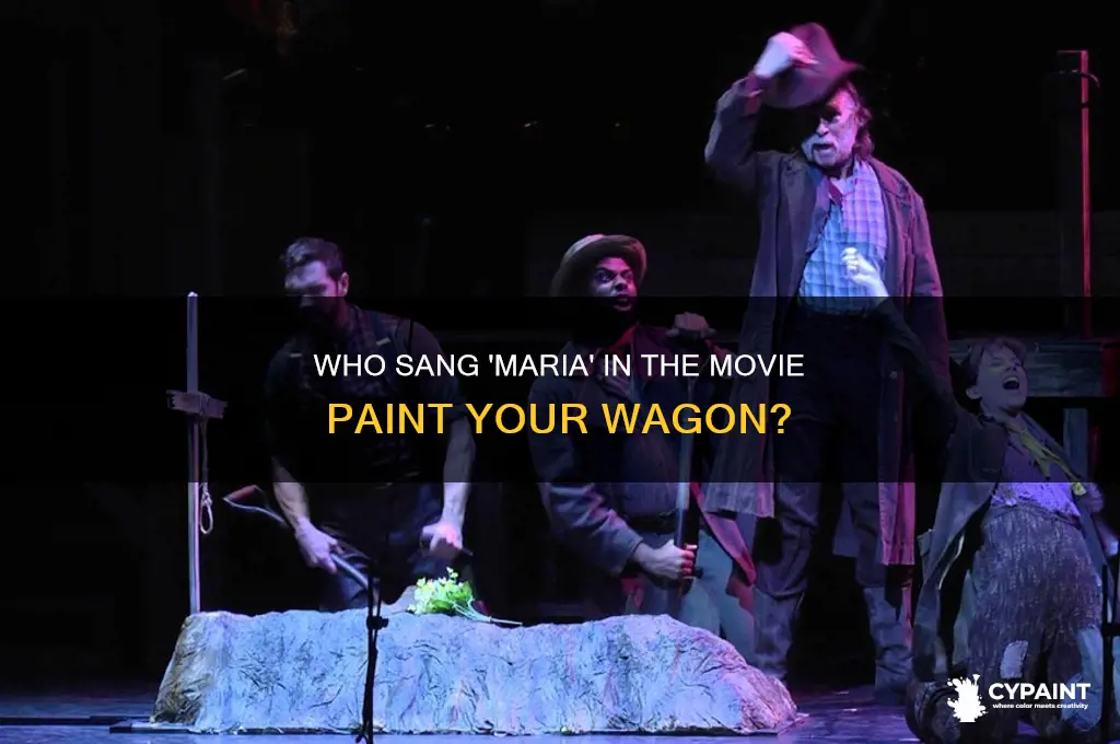 who sang maria in the movie paint your wagon