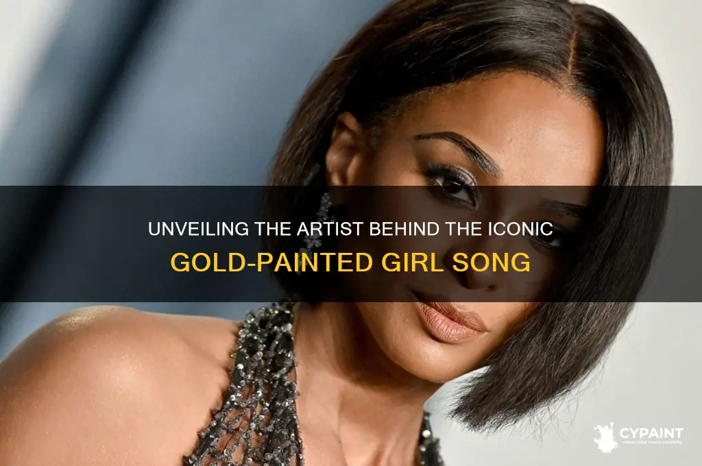 who sings the song with the girl painted gold