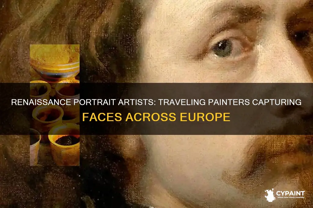who traveled around and painted portraits during the renaissance