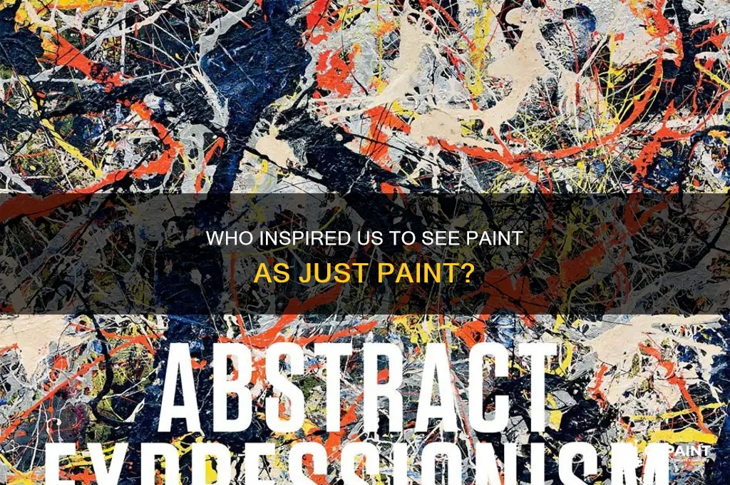 who wanted us to look at paint as paint